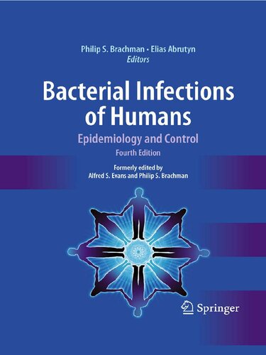Bacterial Infections Of Humans Epidemiology And Control 4th Ed 2009 Philip S Brachman Editor