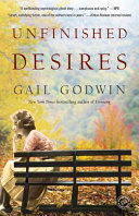Unfinished Desires Gail Godwin