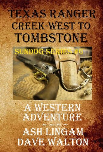 Sundog 06 Texas Ranger Creek West To Tombstone Ash Lingam Dave Walton
