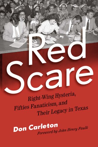 Red Scare Rightwing Hysteria Fifties Fanaticism And Their Legacy In Texas Reprint Don E Carleton