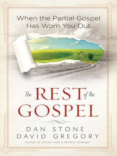 The Rest Of The Gospel When The Partial Gospel Has Worn You Out Dan Stone