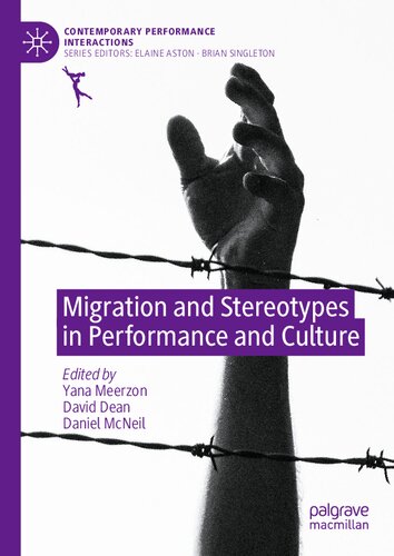 Migration And Stereotypes In Performance And Culture 1st Ed 2020 Yana Meerzon Editor