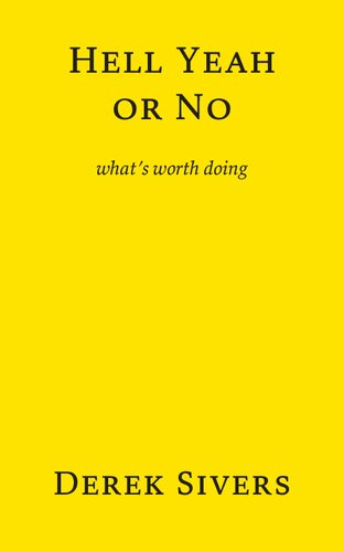 Hell Yeah Or No 1st Edition Derek Sivers