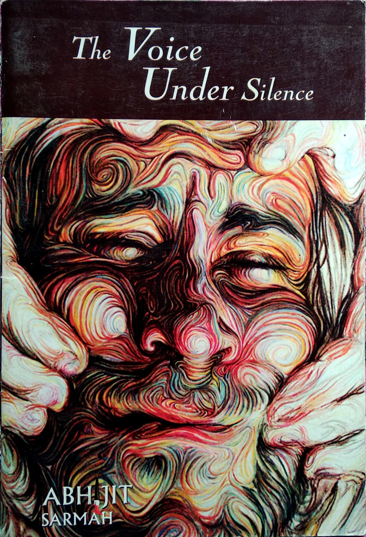 The Voice Under Silence Poems 2016 1st Edition Abhijit Sarmah