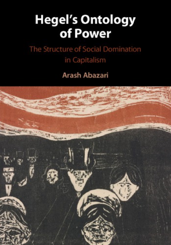 Hegels Ontology Of Power The Structure Of Social Domination In Capitalism 1st Edition Arash Abazari