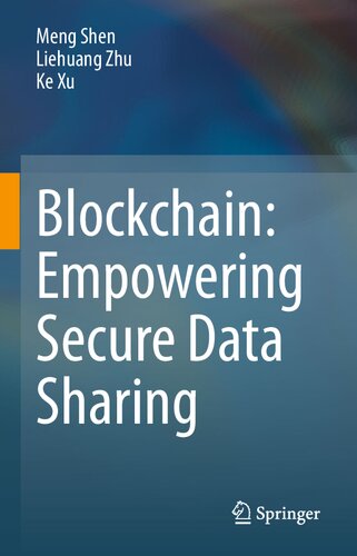 Blockchain Empowering Secure Data Sharing Meng Shen