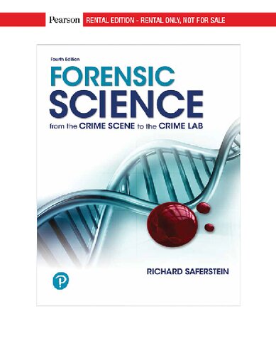 Forensic Science From The Crime Scene To The Crime Lab 4th Edition Whats New In Criminal Justice 4th Edition Richard Saferstein