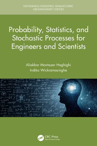 Probability Statistics And Stochastic Processes For Engineers And Scientists Mathematical Engineering Manufacturing And Management Sciences First Aliakbar Montazer Haghighi