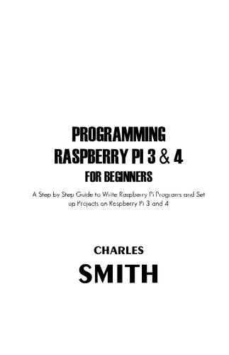 Programming Raspberry Pi 3 4 For Beginners Charles Smith
