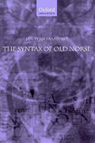 The Syntax Of Old Norse With A Survey Of The Inflectional Morphology And A Complete Bibliography Oxford Linguistics Jan Terje Faarlund