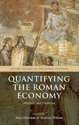 Quantifying The Roman Economy Methods And Problems 1st Edition Alan Bowman Editor