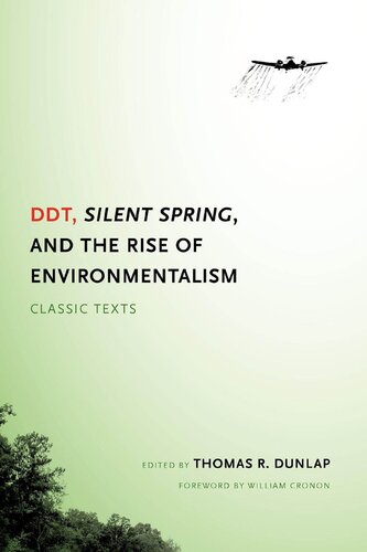 Ddt Silent Spring And The Rise Of Environmentalism Classic Texts Weyerhaeuser Environmental Classics Thomas Dunlap