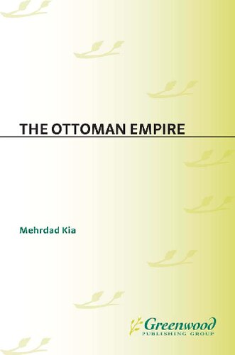 The Ottoman Empire Greenwood Guides To Historic Events 15001900 Annotated Mehrdad Kia