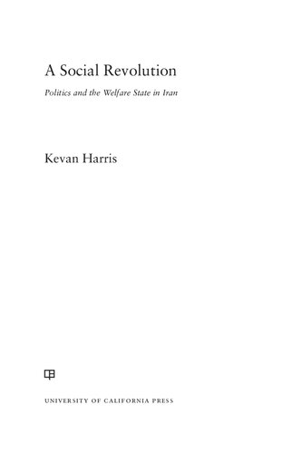 A Social Revolution Politics And The Welfare State In Iran 1st Edition Kevan Harris