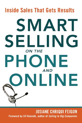 Smart Selling On The Phone And Online Inside Sales That Gets Results Special Ed Josiane Feigon