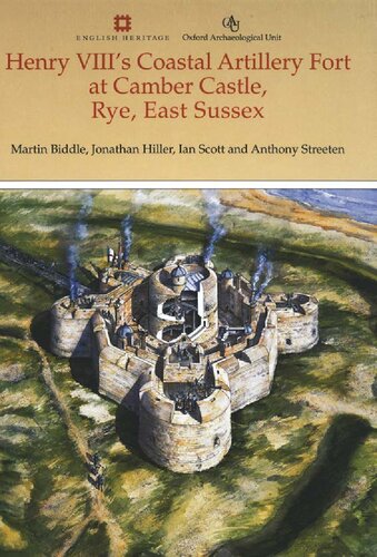 Henry Viiis Coastal Artillery Fort At Camber Castle Rye East Sussex An Archaeological Structural And Historical Investigation Martin Biddle