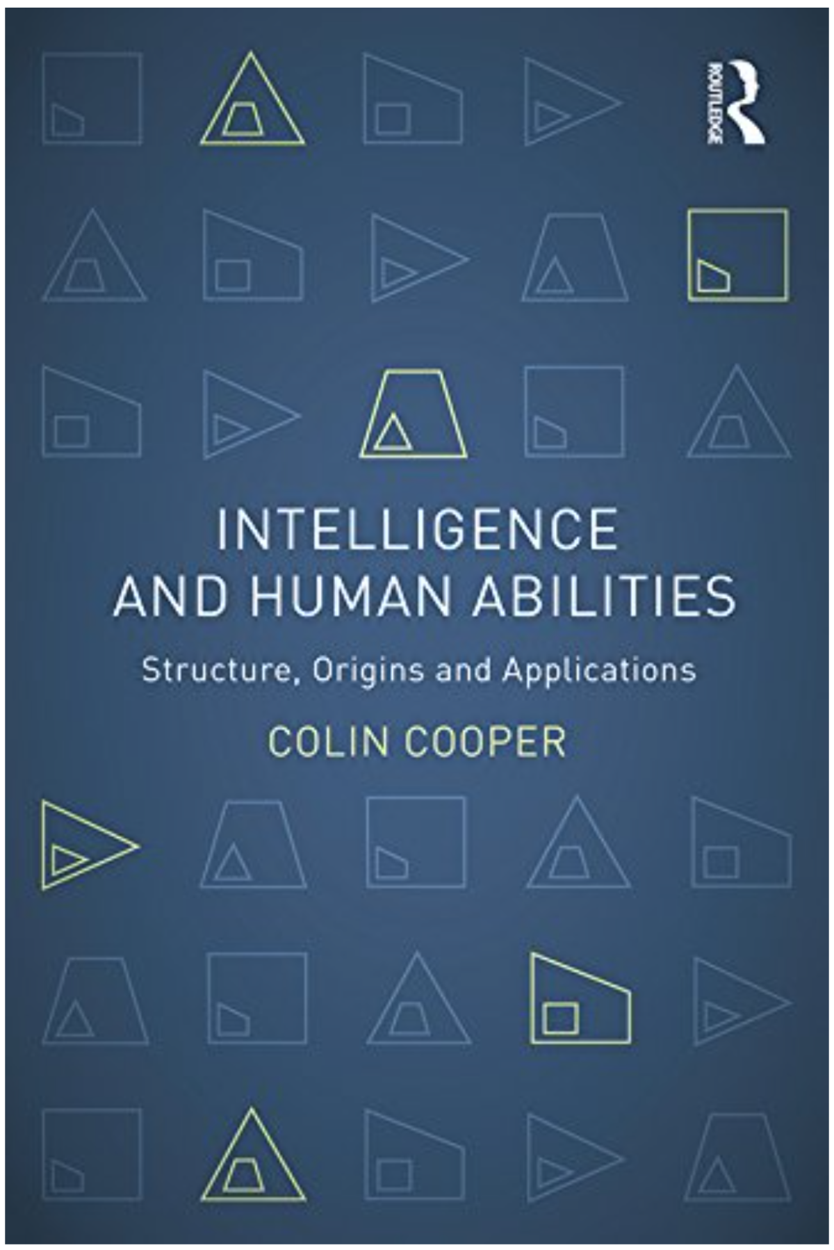 Intelligence And Human Abilities Structure Origins And Applications 2nd Colin Cooper