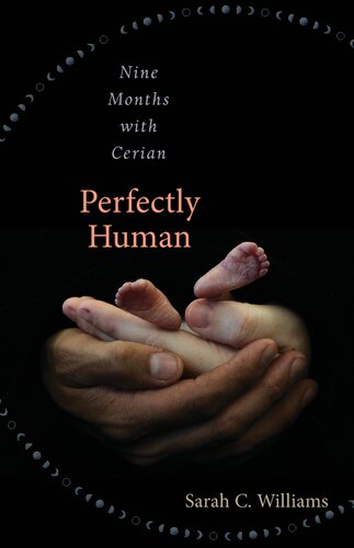 Perfectly Human Nine Months With Cerian Sarah C Williams