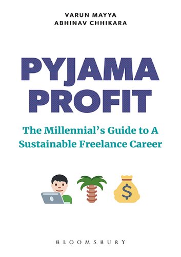 Pyjama Profit The Millennials Guide To A Sustainable Freelance Career Abhinav Chhikara