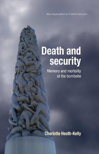 Death And Security Memory And Mortality At The Bombsite Charlotte Heathkelly