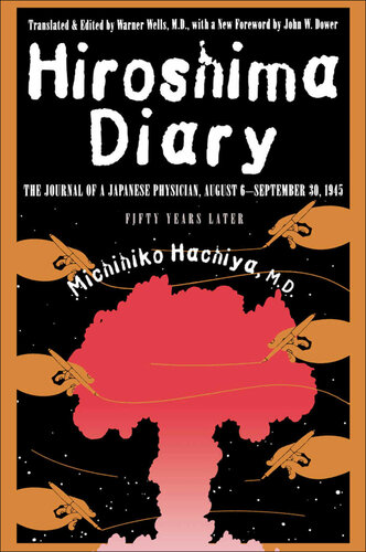 Hiroshima Diary The Journal Of A Japanese Physician August 6september 30 1945 Michiko Hachiya Md