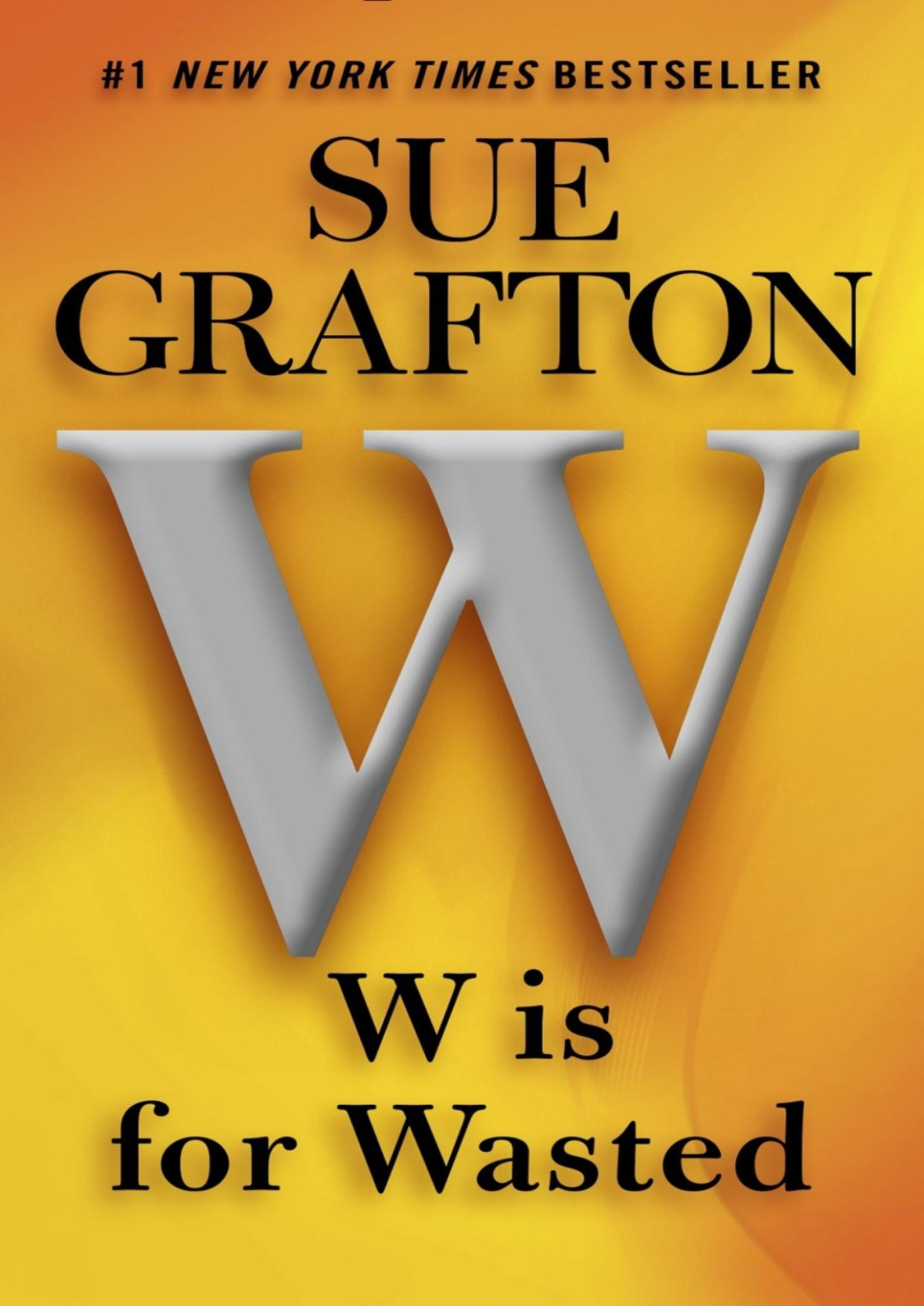 W Is For Wasted Kinsey Millhone 23 Sue Grafton Grafton Sue