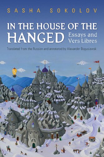 Sasha Sokolov In The House Of The Hanged Essays And Vers Libres Critical Ed Sasha Sokolov