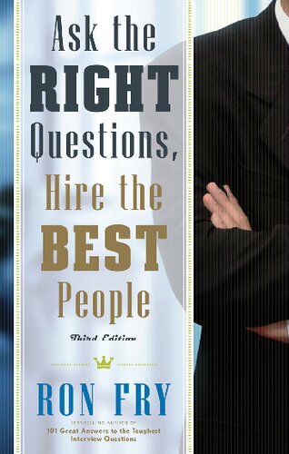 Ask The Right Questions Hire The Best People Third Edition 3rd Edition Ron Fry