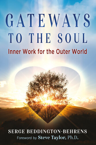 Gateways To The Soul Inner Work For The Outer World Serge Beddingtonbehrens