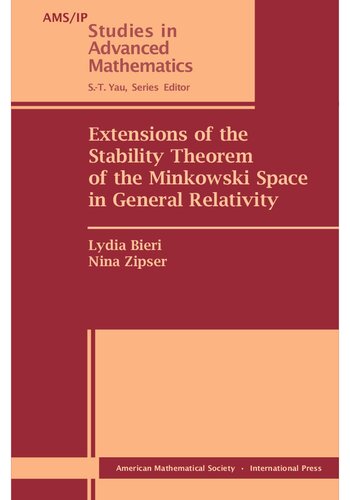 Extensions Of The Stability Theorem Of The Minkowski Space In General Relativity Lydia Bieri Nina Zipser