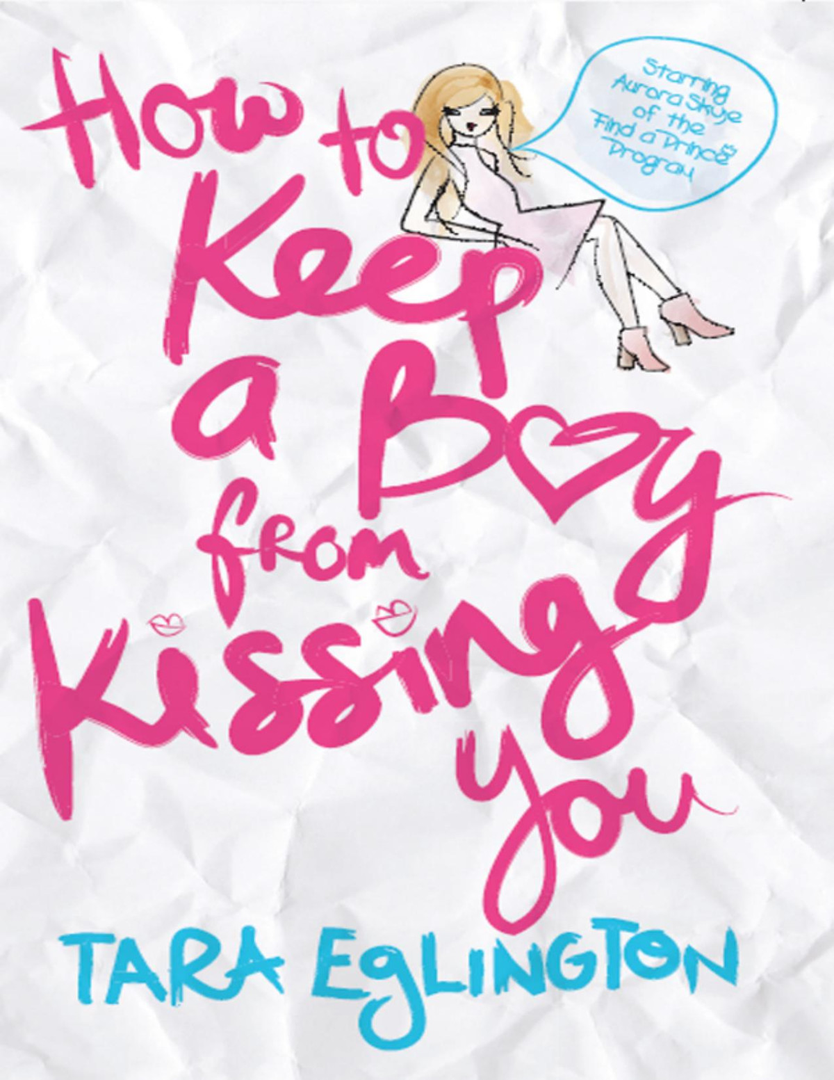 How To Keep A Boy From Kissing You Tara Eglington