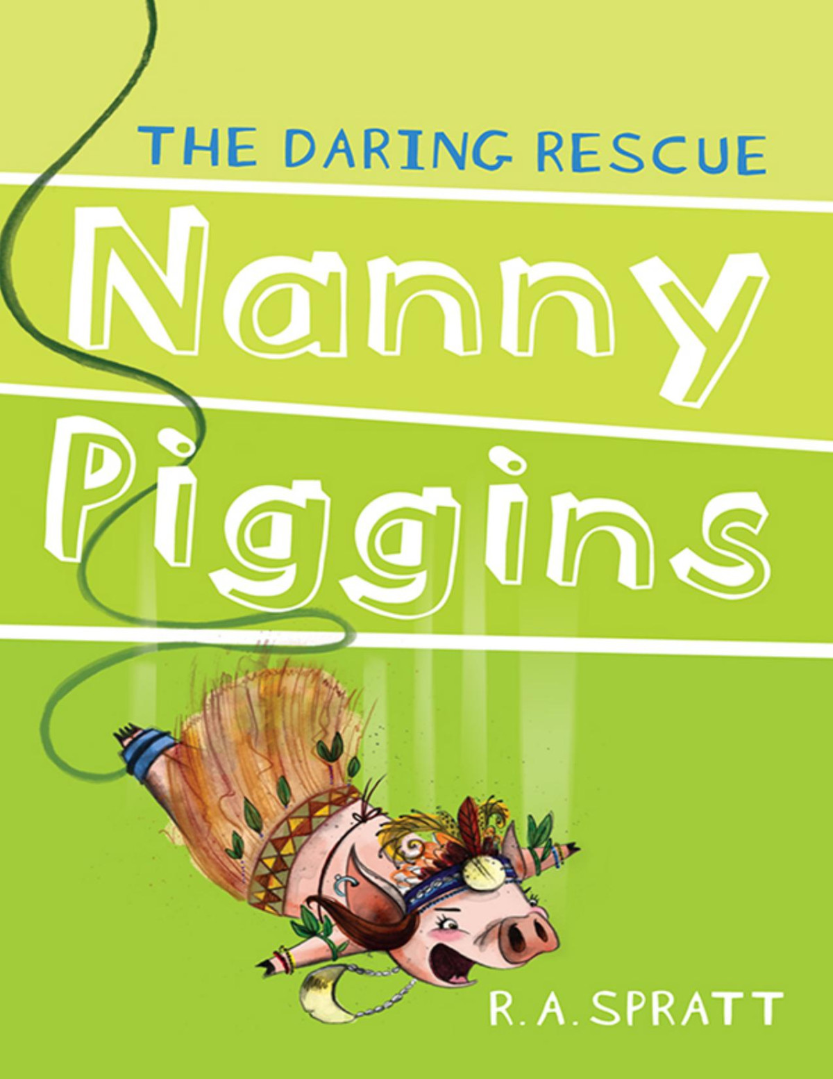 Nanny Piggins And The Daring Rescue 7 R A Spratt Spratt R A