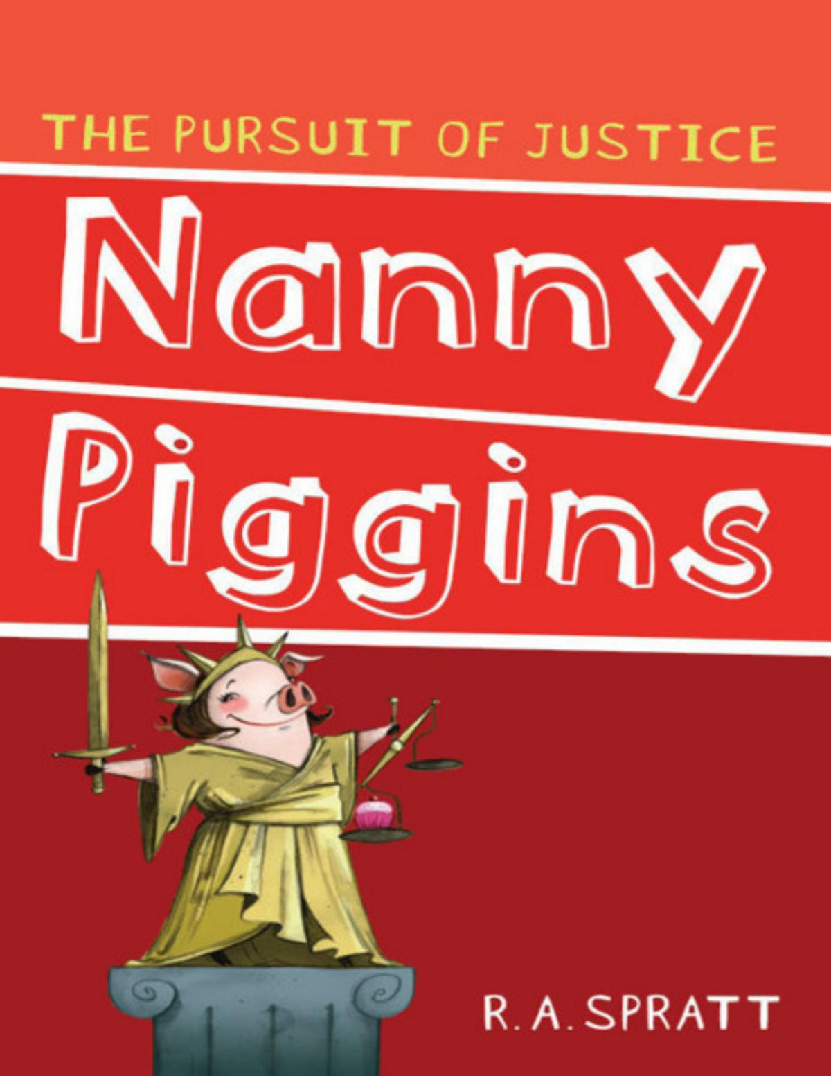 Nanny Piggins And The Pursuit Of Justice R A Spratt Spratt