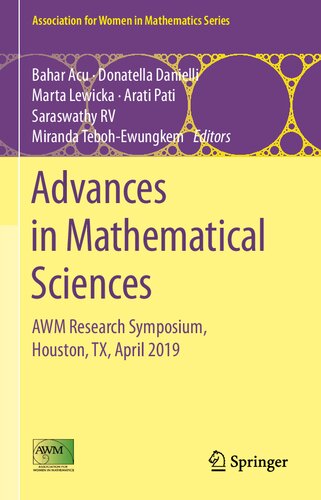Advances In Mathematical Sciences Awm Research Symposium Houston Tx April 2019 Association For Women In Mathematics Series 21 1st Edition Bahar Acu Editor