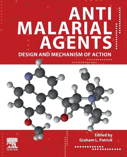 Antimalarial Agents Design And Mechanism Of Action 1st Edition Graham L Patrick Editor