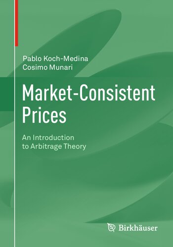 Marketconsistent Prices An Introduction To Arbitrage Theory 1st Edition Pablo Kochmedina