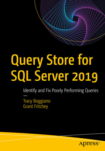 Query Store For Sql Server 2019 Identify And Fix Poorly Performing Queries Tracy Boggiano Grant Fritchey