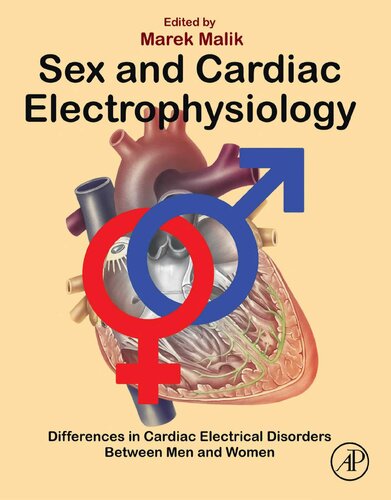 Sex And Cardiac Electrophysiology Differences In Cardiac Electrical Disorders Between Men And Women 1st Edition Marek Malik Editor