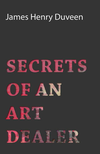 Secrets Of An Art Dealer James Henry Duveen