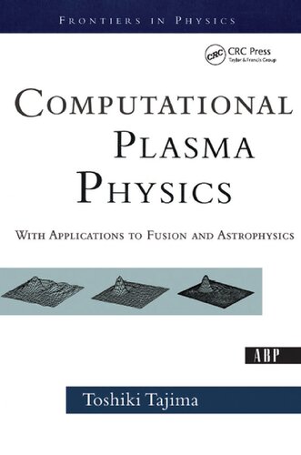 Computational Plasma Physics With Applications To Fusion And Astrophysics Frontiers In Physics 1st Edition Toshi Tajima