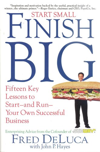 Start Small Finish Big Fifteen Key Lessons To Start And Run Your Own Successful Business Deluca