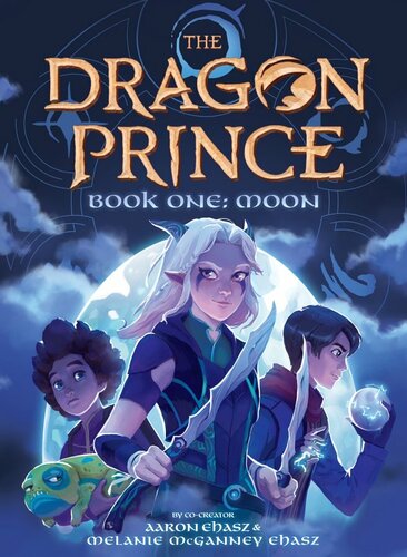 Book One Moon The Dragon Prince 1 1 Aaron Ehasz Melanie Mcganney Ehasz