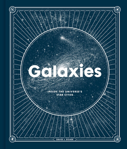 Galaxies Inside The Universes Star Cities David J Eicher
