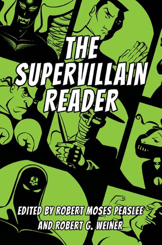 The Supervillain Reader 1st Edition Robert Moses Peaslee Robert G Weiner