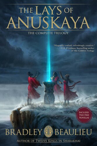 The Lays Of Anuskaya The Complete Trilogy Bradley P Beaulieu