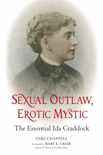 Sexual Outlaw Erotic Mystic The Essential Ida Craddock Ida Craddock