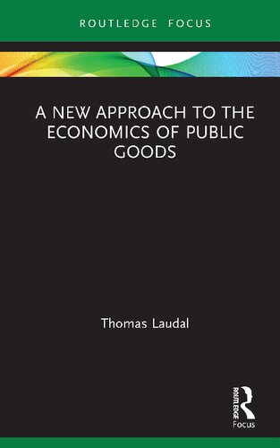 A New Approach To The Economics Of Public Goods 1st Edition Thomas Laudal