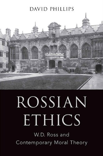 Rossian Ethics Wd Ross And Contemporary Moral Theory David Phillips