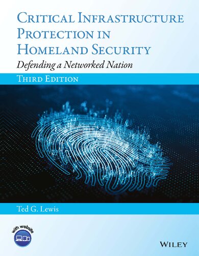 Critical Infrastructure Protection In Homeland Security Defending A Networked Nation 3rd Edition Ted G Lewis