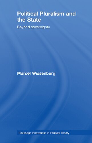 Political Pluralism And The State Beyond Sovereignty 1st Edition Marcel Wissenburg